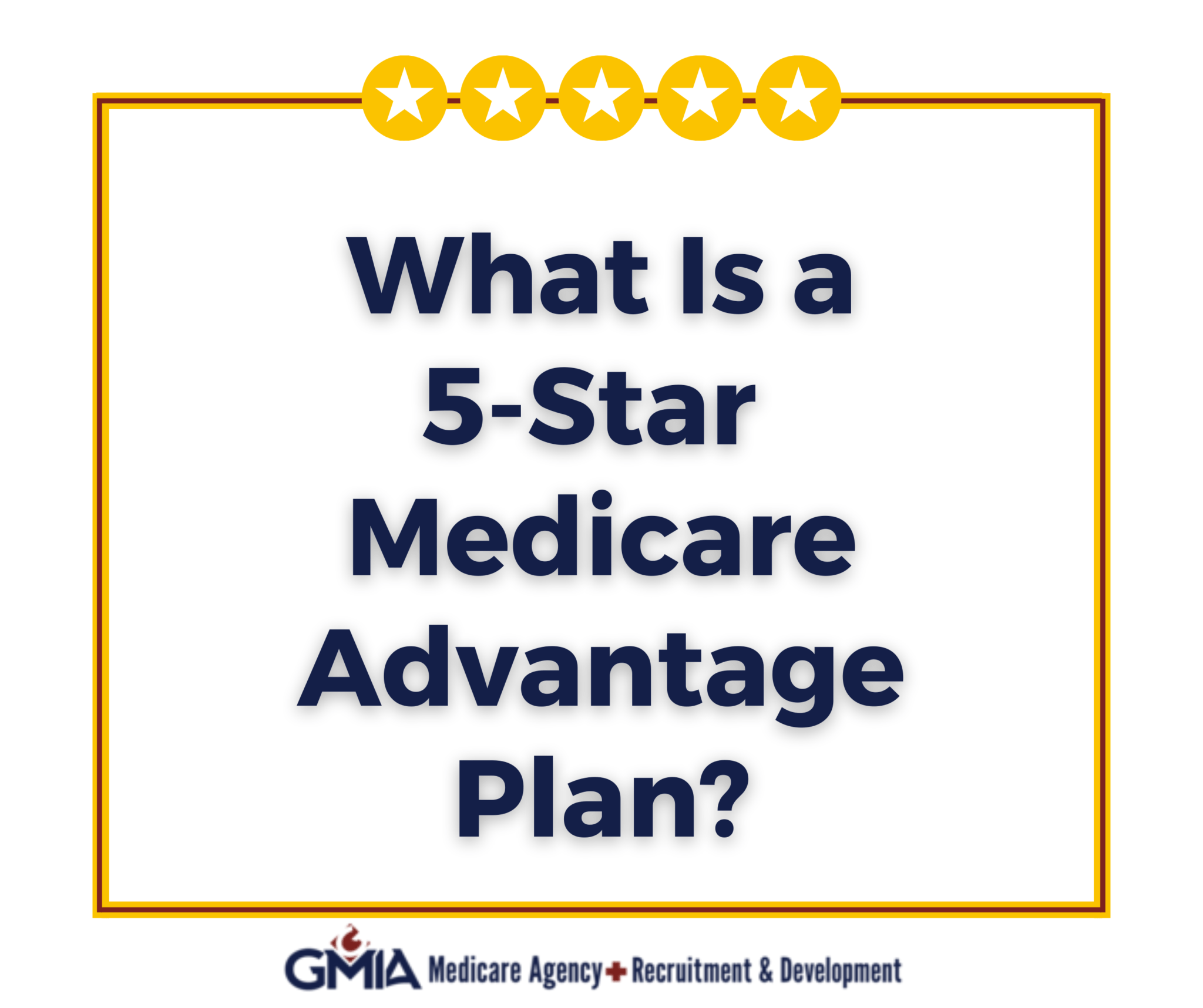 GMIA, Inc. What Are 5 Star Medicare Advantage Plans